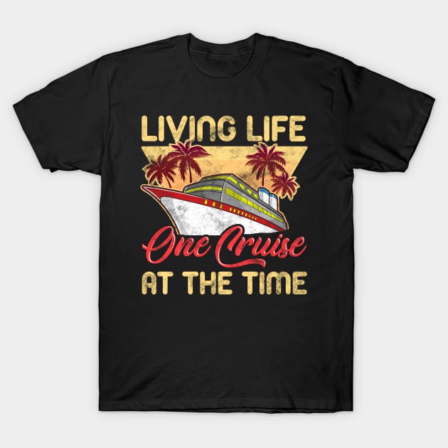 Cute & Funny Living Life One Cruise At A Time Avid Cruiser T-Shirt by theperfectpresents